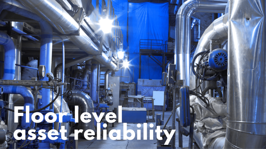 floor level asset reliability