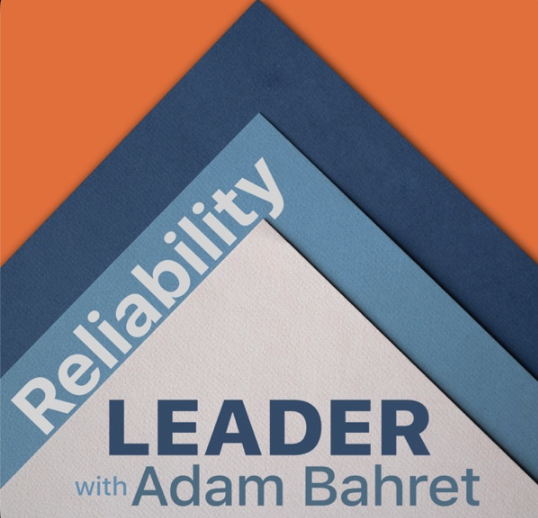 adam bahret reliability and maintenance podcast