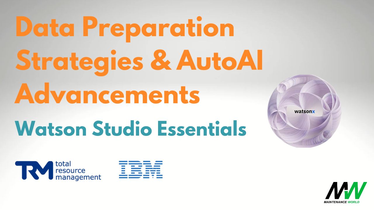 Data Preparation Strategies & AutoAI Advancements: Watson Studio Essentials