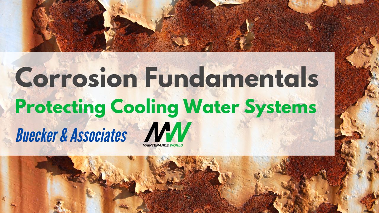 Corrosion Fundamentals: Protecting Cooling Water Systems – Part 4