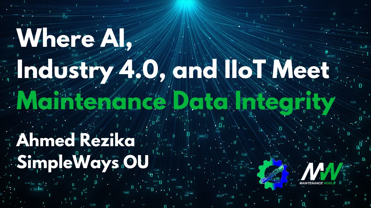 Where AI, Industry 4.0, and IIoT Meet Maintenance Data Integrity