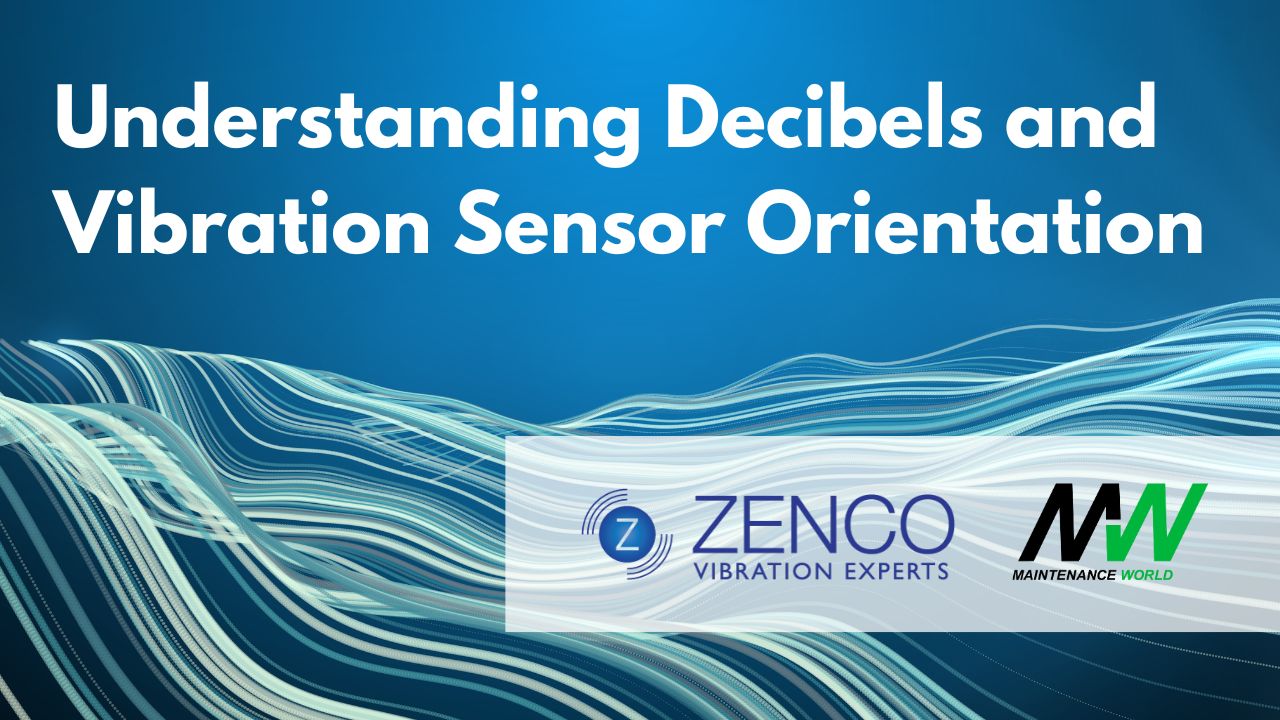 Back to Basics: Understanding Decibels and Vibration Sensor Orientation