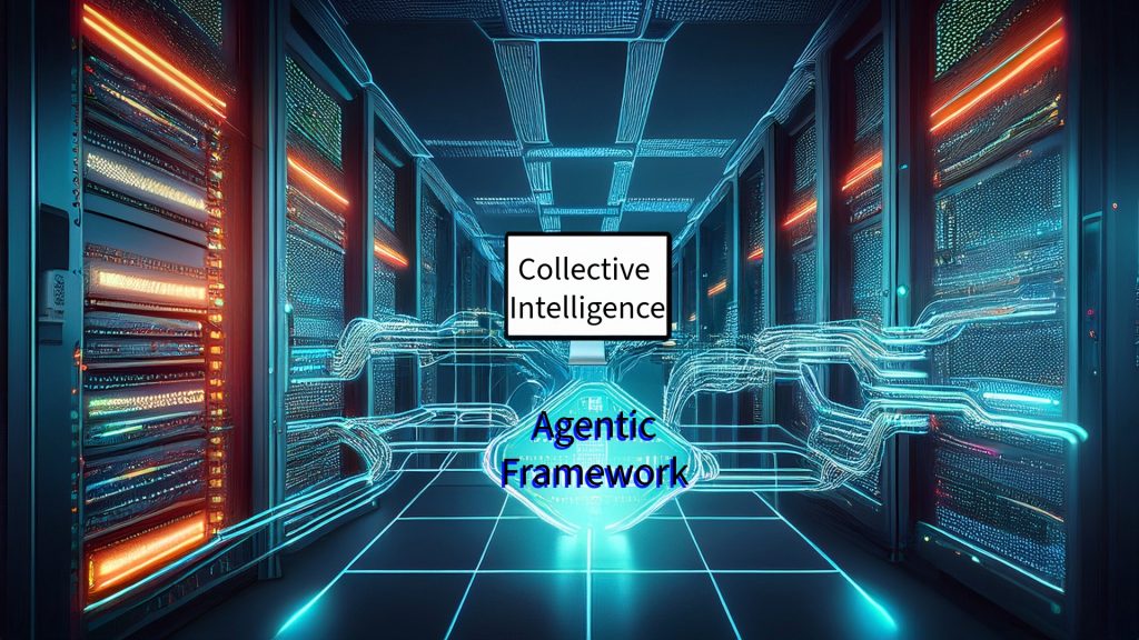 Collective intelligence Agentic framework