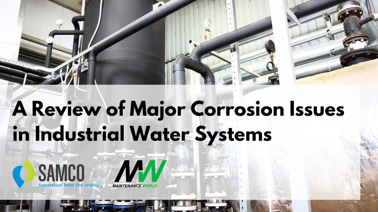 Major Corrosion Issues in Industrial Water Systems – Part 1