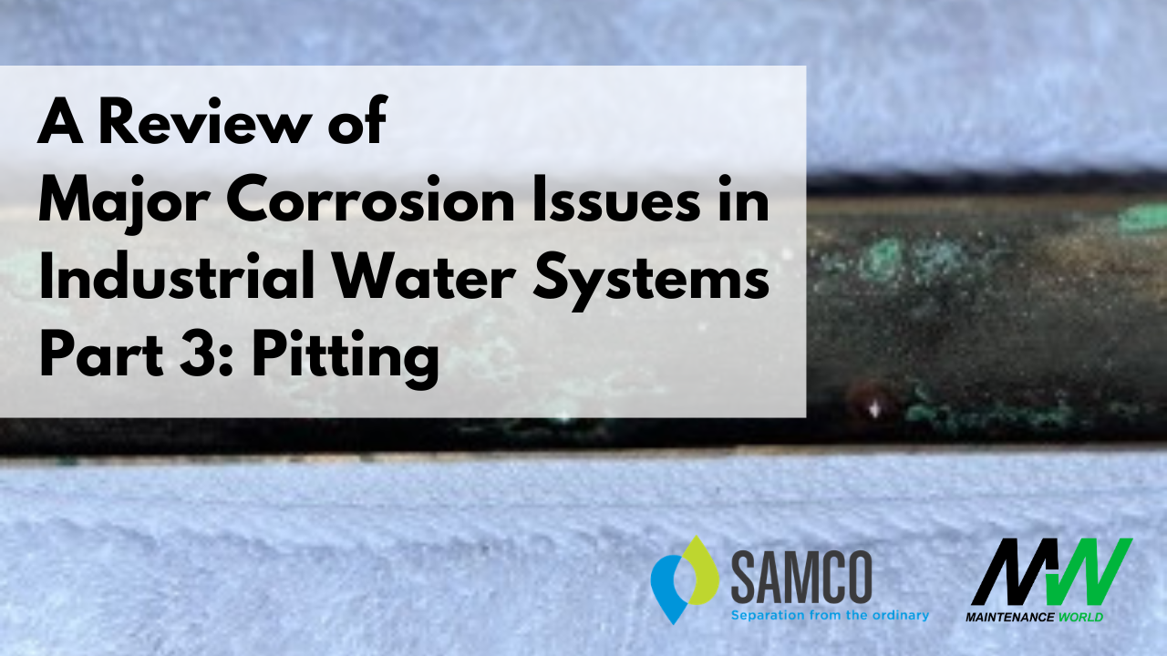 A Review of Major Corrosion Issues in Industrial Water Systems Part 3 ...