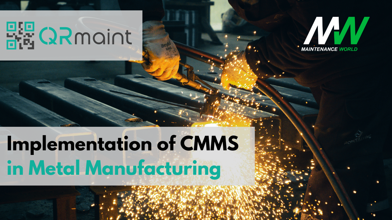 Implementation of CMMS Systems in Metal Manufacturing | Maintenance World