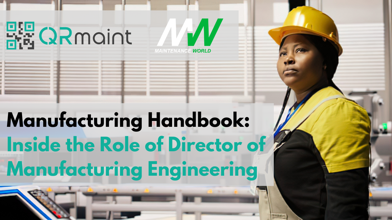Manufacturing Handbook: Inside the Role of Director of Manufacturing Engineering | Maintenance World