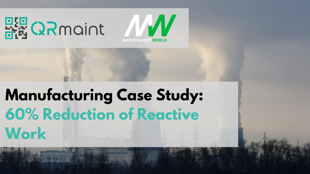 Manufacturing Case Study: 60% Reduction of Reactive Work
